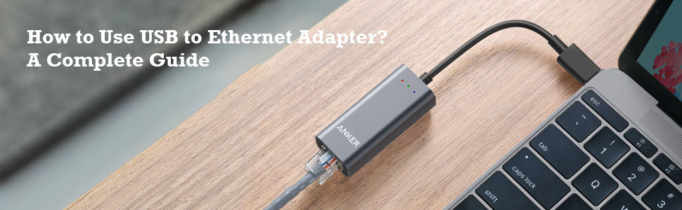 Comment utiliser l'adaptateur USB vers Ethernet ? Un guide complet